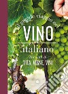 Il grande viaggio nel vino italiano. Racconti di vita, vigne, vini libro di Gariglio G. (cur.) Giavedoni F. (cur.)