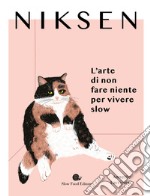 Niksen. L'arte di non fare niente per vivere slow