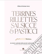 Terrines, rillettes, salsicce e pasticci. 80 ricette casalinghe della grande tradizione francese libro