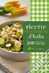 Ricette vegetariane d'Italia. 300 piatti della tradizione libro di Minerdo B. (cur.)