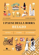 Belgio. I paesi della birra. Gli stili. Le birre. Gli itinerari