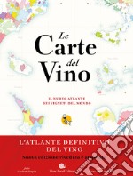 Le carte del vino. Il nuovo atlante dei vigneti del mondo