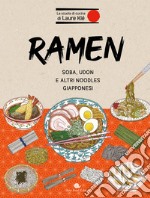 Ramen. Soba, udon e altri noodles giapponesi libro