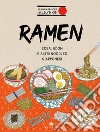 Ramen. Soba, udon e altri noodles giapponesi libro