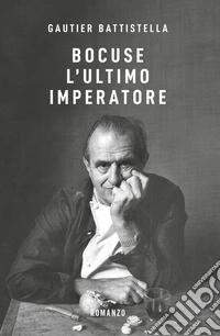 Bocuse. L'ultimo imperatore libro
