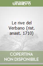 Le rive del Verbano (rist. anast. 1710) libro