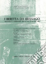 I Beretta da Brissago. Architetti verbanesi tra il XVI e XVII secolo libro