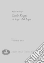 Carlo Rapp: al lago dal lago. Ediz. illustrata libro