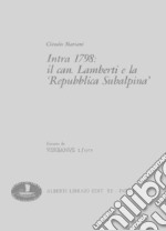 Intra 1798: il canonico Lamberti e la «Repubblica subalpina» libro