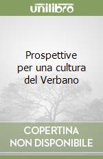 Prospettive per una cultura del Verbano