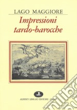 Lago Maggiore. Impressioni tardo-barocche libro