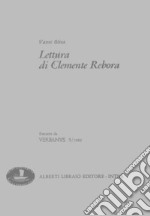 Lettura di Clemente Rebora-Clemente Rebora e il suo lago libro