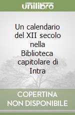 Un calendario del XII secolo nella Biblioteca capitolare di Intra libro