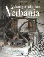 Archeologia industriale di Verbania. Il secolo d'oro dei cotonifici libro