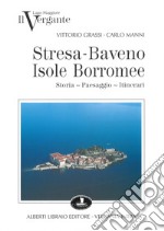 Il vergante: Stresa, Baveno, isole Borromee