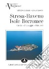 Il vergante: Stresa, Baveno, isole Borromee libro