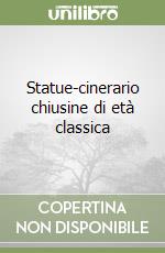 Statue-cinerario chiusine di età classica libro