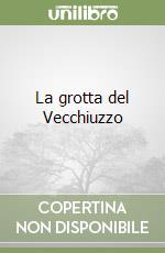 La grotta del Vecchiuzzo libro