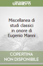 Miscellanea di studi classici in onore di Eugenio Manni