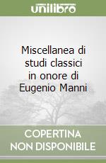 Miscellanea di studi classici in onore di Eugenio Manni libro