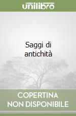 Saggi di antichità
