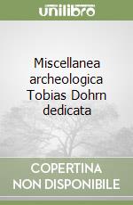 Miscellanea archeologica Tobias Dohrn dedicata