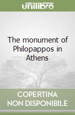The monument of Philopappos in Athens