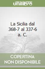 La Sicilia dal 368-7 al 337-6 a. C. libro