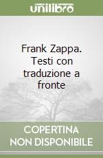 Frank Zappa. Testi con traduzione a fronte libro