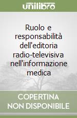 Ruolo e responsabilità dell'editoria radio-televisiva nell'informazione medica