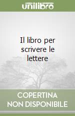 Il libro per scrivere le lettere libro