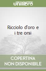 Ricciolo d'oro e i tre orsi libro