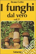 I funghi dal vero. Vol. 1 libro