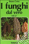 I funghi dal vero. Vol. 2 libro