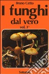 I funghi dal vero. Vol. 3 libro