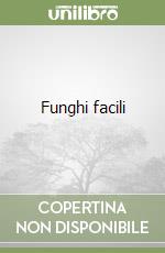Funghi facili