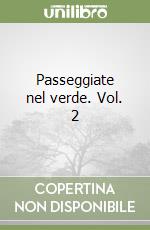 Passeggiate nel verde. Vol. 2 libro