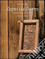 Legni da burro. Marche, decori e stampi libro