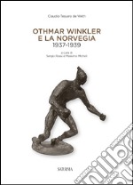 Othmar Winkler e la Norveglia 1937-1939. Ediz. multilingue