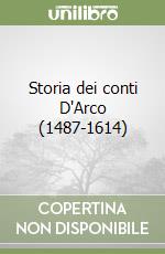 Storia dei conti D'Arco (1487-1614)