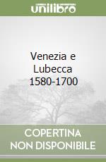 Venezia e Lubecca 1580-1700