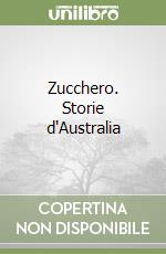 Zucchero. Storie d'Australia libro