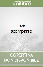 Lazio scomparso