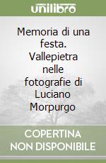 Memoria di una festa. Vallepietra nelle fotografie di Luciano Morpurgo