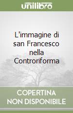 L'immagine di san Francesco nella Controriforma