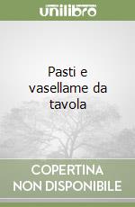 Pasti e vasellame da tavola libro