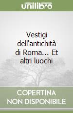 Vestigi dell'antichità di Roma... Et altri luochi libro