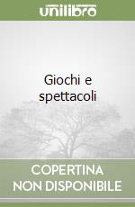 Giochi e spettacoli