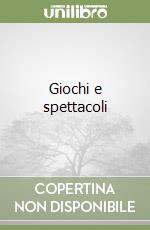 Giochi e spettacoli libro