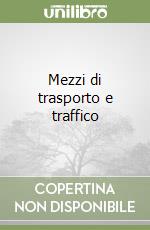 Mezzi di trasporto e traffico